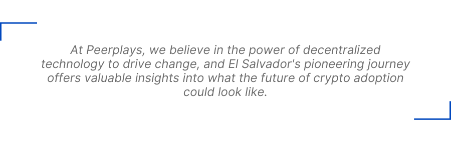 At Peerplays, we believe in the power of decentralized technology to drive change, and El Salvador's pioneering journey offers valuable insights into what the future of crypto adoption could look like. This can come through bitcoin.